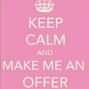 ALL offers WILL be considered!